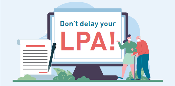 Don’t delay your LPA!
